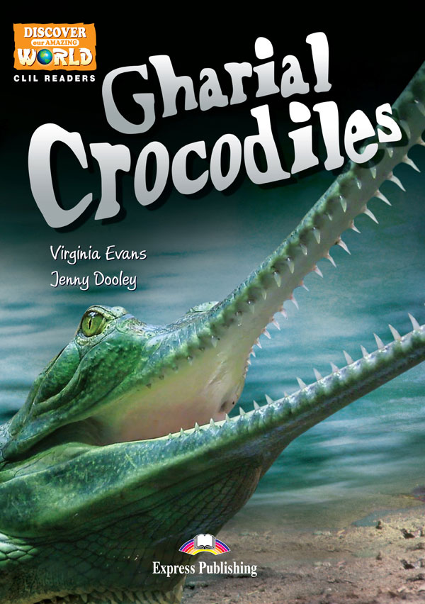 CLIL Readers - Gharial Crocodiles